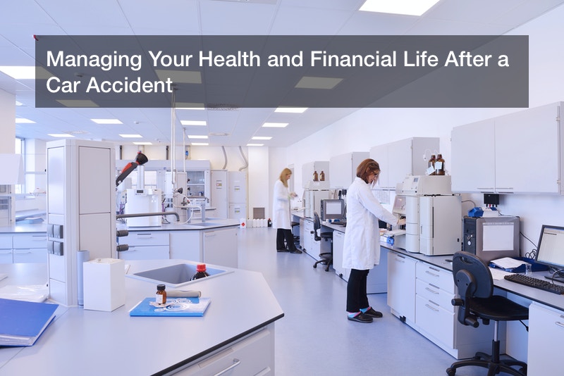 Managing Your Health and Financial Life After a Car Accident