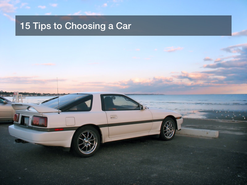 15 Tips to Choosing a Car