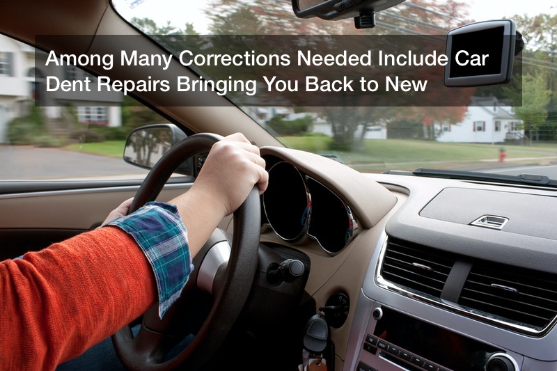 Among Many Corrections Needed Include Car Dent Repairs Bringing You Back to New