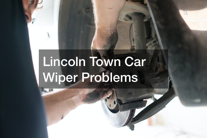 Lincoln Town Car Wiper Problems