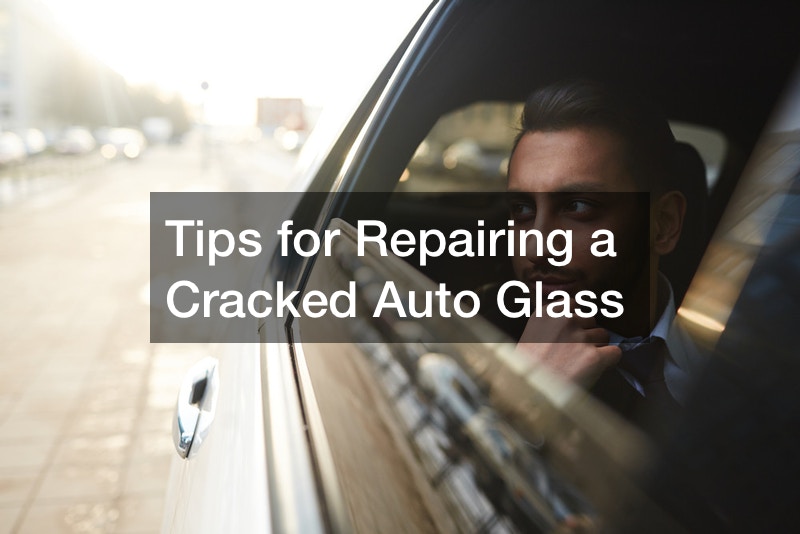 Tips for Repairing a Cracked Auto Glass