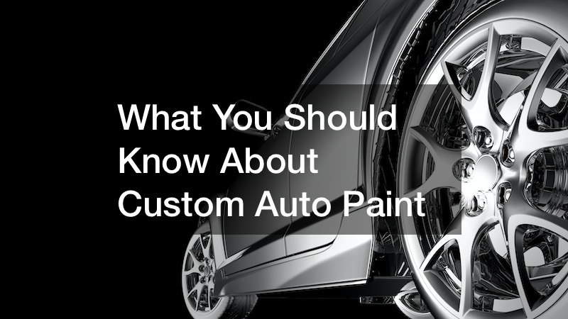 What You Should Know About Custom Auto Paint