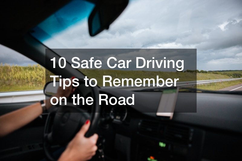 10 Safe Car Driving Tips to Remember on the Road