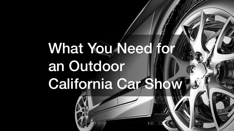 What You Need for an Outdoor California Car Show