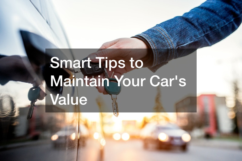 Smart Tips to Maintain Your Cars Value