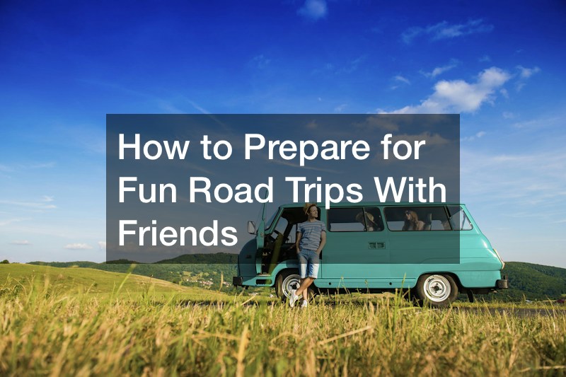 How to Prepare for Fun Road Trips With Friends