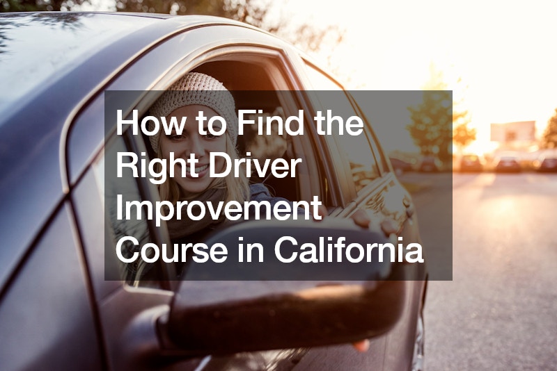 How to Find the Right Driver Improvement Course in California