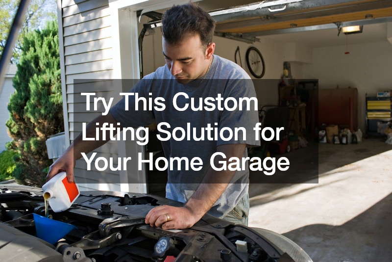 Try This Custom Lifting Solution for Your Home Garage