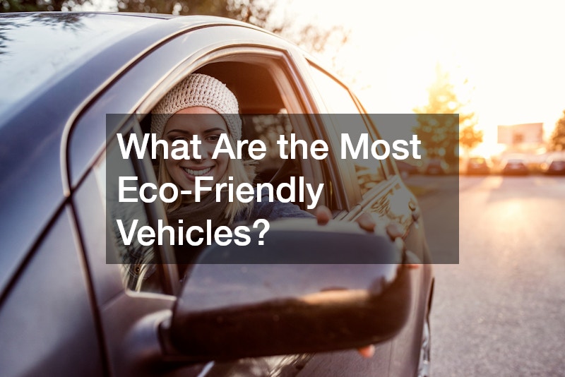 What Are the Most Eco-Friendly Vehicles?