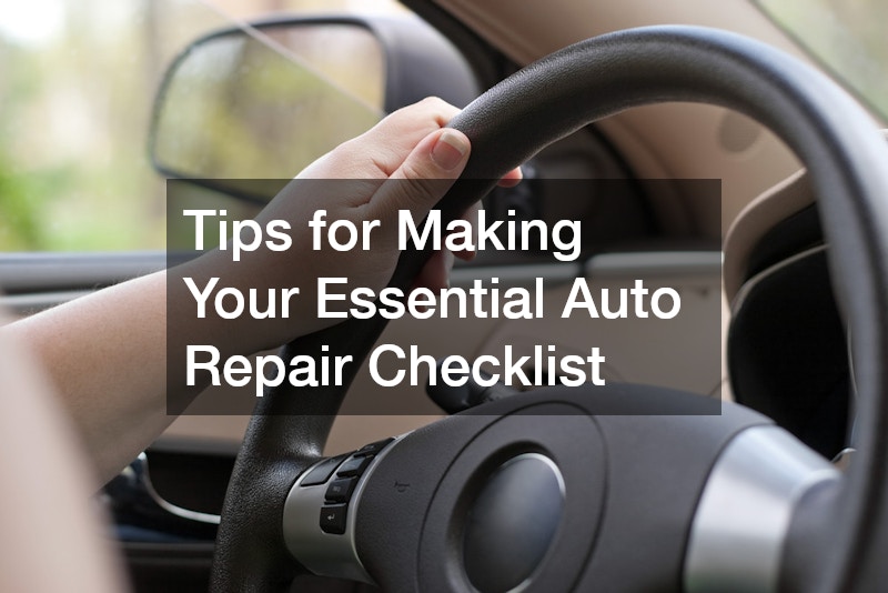 Tips for Making Your Essential Auto Repair Checklist