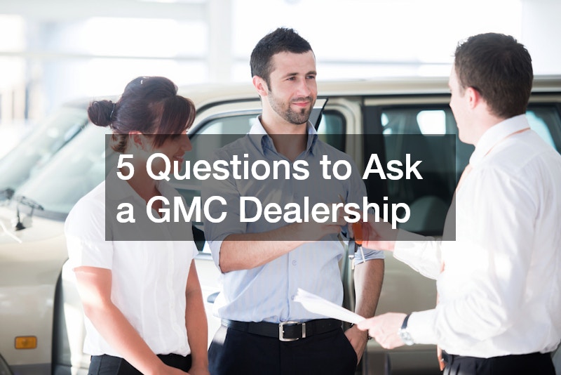 5 Questions to Ask a GMC Dealership