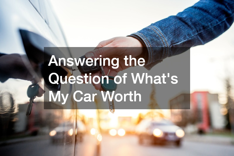Answering the Question of Whats My Car Worth