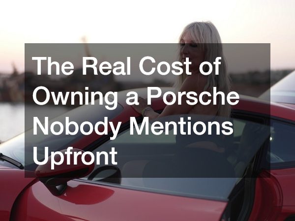 The Real Cost of Owning a Porsche Nobody Mentions Upfront