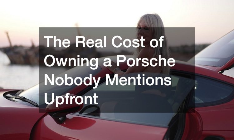 The Real Cost of Owning a Porsche Nobody Mentions Upfront